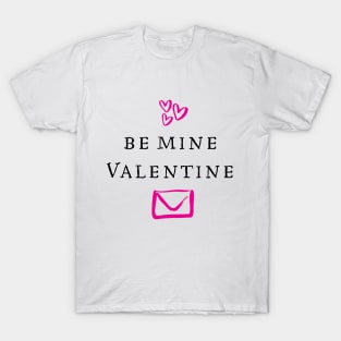 Be Mine Valentine T-Shirt